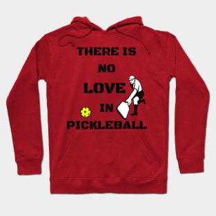 There is no LOVE in pickleball Hoodie